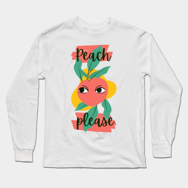 Peach Please - Bitch Please - Funny Fruit Sissy Puns Long Sleeve T-Shirt by Millusti